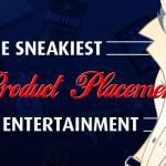 The Sneakiest Product Placements in Entertainment [Infographic]